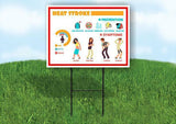 Heat Stroke prevention and symptoms Yard Sign Road with Stand LAWN SIGN