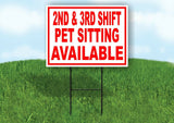 2ND 3RD SHIFT PET SITTING AVAILABLE RED Yard Sign Road with Stand LAWN SIGN