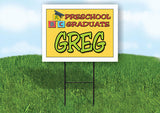 GREG PRESCHOOL GRADUATE 18 in x 24 in Yard Sign Road Sign with Stand