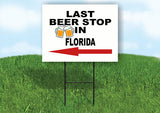 FLORIDA LAST BEER STOP LEFT ARROW Yard Sign w Stand LAWN SIGN Single