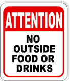Attention No Outside Food or Drinks Aluminum Composite Sign
