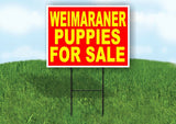 Weimaraner PUPPIES FOR SALE YELLOW RED Yard Sign Road with Stand LAWN SIGN