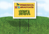 ERIKA PRESCHOOL GRADUATE 18 in x 24 in Yard Sign Road Sign with Stand