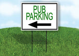 PUB PARKING LEFT ARROW BORDER Yard Sign Road with Stand LAWN SIGN Single sided