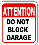 ATTENTION DO NOT BLOCK GARAGE Metal Aluminum composite sign