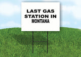 MONTANA LAST GAS 18 in x 24 in Yard Sign Road Sign with Stand