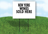 NEW YORK WINES SOLD HERE 18 in x 24 in Yard Sign Road Sign with Stand