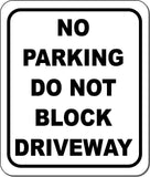 No parking do not block driveway Black letters Aluminum composite metal sign