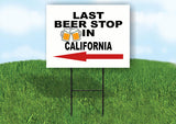 CALIFORNIA LAST BEER STOP LEFT ARROW Yard Sign w Stand LAWN SIGN Single