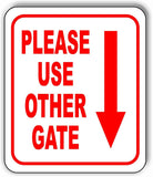 Please use other gate Down Arrow Aluminum Composite Sign