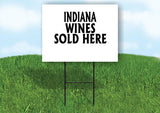 INDIANA WINES SOLD HERE 18 in x 24 in Yard Sign Road Sign with Stand