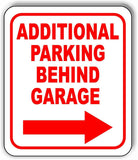 Additional Parking BEHIND GARAGE RIGHT ARROW Metal Aluminum composite sign