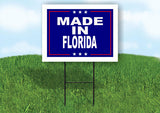FLORIDA MADE IN 18 in x 24 in Yard Sign Road Sign with Stand
