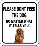 PLEASE DONT FEED THE DOG Cavalier King Charles Brown Aluminum Composite Sign