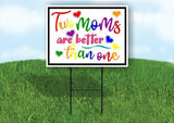 TWO MOMS ARE BETTER THAN ONE WITH BORDER Yard Sign with Stand LAWN SIGN