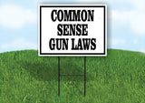 COMMON SENSE GUN LAWS 18inx24in Yard Road Sign w/ Stand