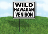 WILD HAWAIIAN VENISON  BLACK BORDER Yard Sign Road with Stand LAWN SIGN