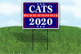 CATS BECAUSE PEOPLE SUCK 2020 POLITICAL Yard Sign ROAD SIGN with stands 18X24