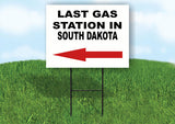 SOUTH DAKOTA LAST GAS STATION LEFT ARROW Yard Sign w Stand LAWN SIGN Single