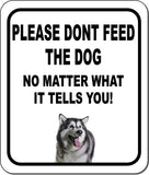 PLEASE DONT FEED THE DOG Alaskan Malamute Metal Aluminum Composite Sign