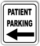 Patient Parking left arrow Sign metal outdoor sign parking lot sign traffic