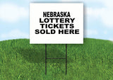 NEBRASKA STATE LOTTERY TICKETS 18 in x24 in Yard Sign Road Sign with Stand