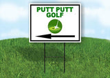 PUTT PUTT GOLF LEFT ARROW Yard Sign Road with Stand LAWN SIGN Single sided