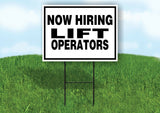 NOW HIRING LIFT OPERATORS BLACK BORDER Yard Sign with Stand LAWN SIGN