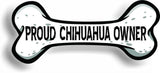 Proud Chihuahua Owner Bone Car Magnet Bumper Sticker 3"x7"