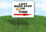FLORIDA LAST BEER STOP RIGHT ARROW Yard Sign w Stand LAWN SIGN Single