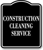 Construction Cleaning Service BLACK Aluminum Composite Sign