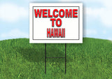 HAWAII WELCOME TO 18 in x 24 in Yard Sign Road Sign with Stand