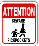 ATTENTION BEWARE OF PICKPOCKETS Metal Aluminum composite sign