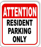 ATTENTION RESIDENT PARKING ONLY Metal Aluminum composite sign