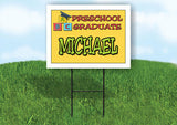 MICHAEL PRESCHOOL GRADUATE 18 in x 24 in Yard Sign Road Sign with Stand