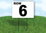 ROW 6 BLACK WHITE Yard Sign with Stand LAWN SIGN