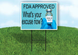 VACCINE APPROVED WHATS YOUR EXCUSE Yard Sign with Stand LAWN SIGN