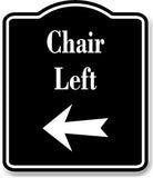 Chair Left Left Arrow BLACK Aluminum Composite Sign