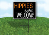HIPPIES ALWAYS WELCOME Yard Sign Road with Stand LAWN SIGN