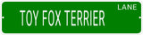 TOY FOX TERRIER LANE 24"x6 ALUM COMPOSITE SIGN