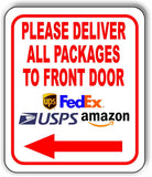 Please Deliver All Packages To Front Door left Arrow Aluminum Composite Sign