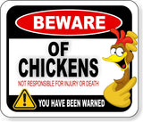 BEWARE OF CHICKENS NOT RESPONSIBLE FOR INJURY OR DEATH Aluminum composite sign