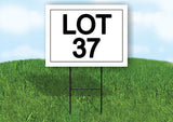 LOT 37  18 in x 24 in Yard Sign Road Sign with Stand