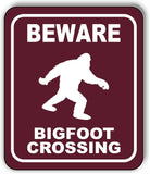BEWARE BIGFOOT CROSSING TRAIL Metal Aluminum composite sign
