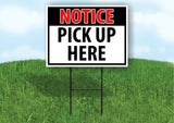 NOTICE PICK UP HERE Yard Sign Road with Stand LAWN POSTER