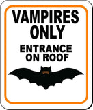 VAMPIRES ONLY ENTRANCE ON ROOF Metal Aluminum Composite Sign