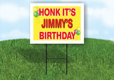 JIMMY'S HONK ITS BIRTHDAY 18 in x 24 in Yard Sign Road Sign with Stand