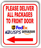 Please Deliver All Packages To Front Door left Arrow Aluminum Composite Sign