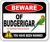 BEWARE OF Budgerigar BIRD NOT RESPONSIBLE FOR INJURY Aluminum composite sign