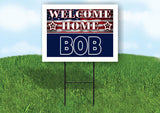 BOB WELCOME HOME FLAG 18 in x 24 in Yard Sign Road Sign with Stand